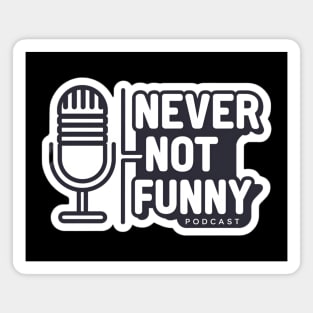 podcast never not funny Magnet